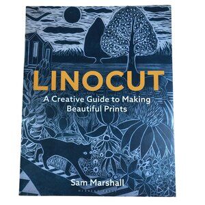 Linocut: A Creative Guide To Making Beautiful Prints By Sam Marshall